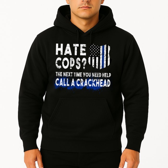 Hare Cops? Need Help Call A Crackhead Hoodie
