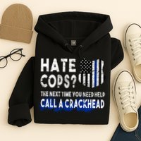 Hare Cops? Need Help Call A Crackhead Hoodie