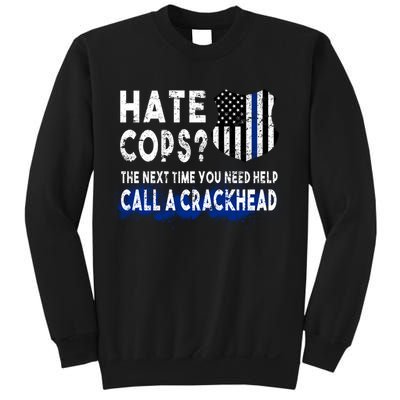 Hare Cops? Need Help Call A Crackhead Sweatshirt
