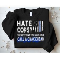Hare Cops? Need Help Call A Crackhead Sweatshirt