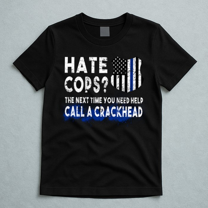 Hare Cops? Need Help Call A Crackhead T-Shirt