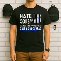 Hare Cops? Need Help Call A Crackhead T-Shirt