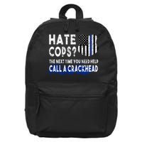 Hare Cops? Need Help Call A Crackhead 16 in Basic Backpack