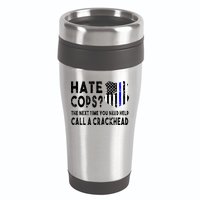 Hare Cops? Need Help Call A Crackhead 16oz Travel Tumbler
