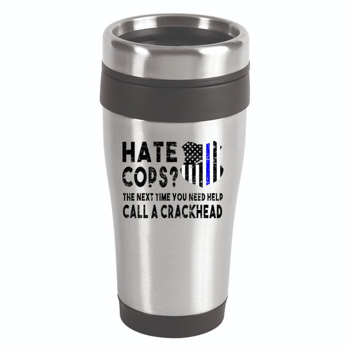 Hare Cops? Need Help Call A Crackhead 16oz Travel Tumbler