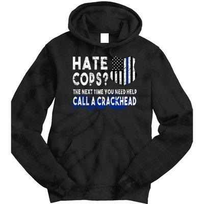 Hare Cops? Need Help Call A Crackhead Tie Dye Hoodie