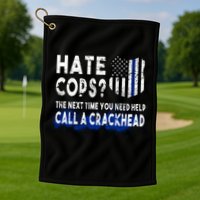 Hare Cops? Need Help Call A Crackhead Golf Towel