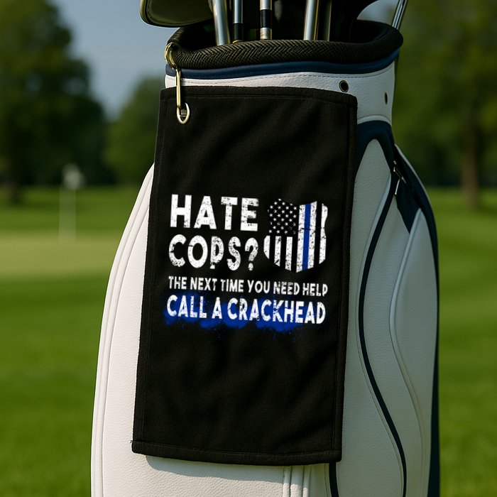 Hare Cops? Need Help Call A Crackhead Golf Towel