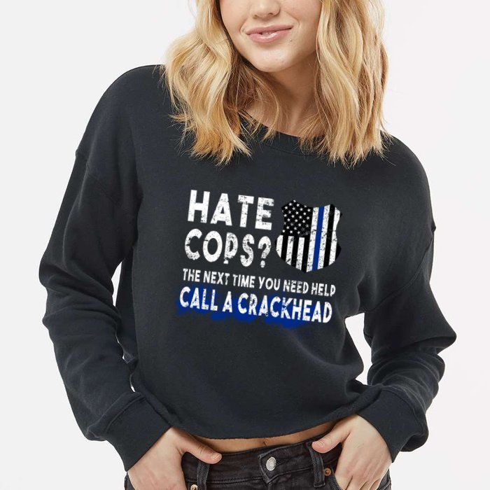 Hare Cops? Need Help Call A Crackhead Cropped Pullover Crew