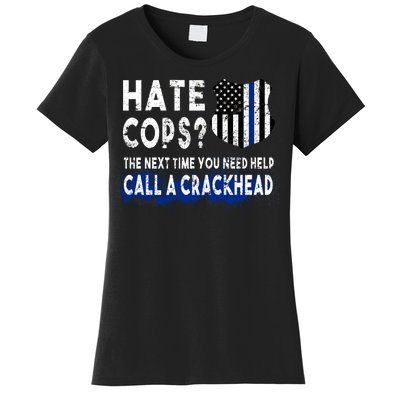 Hare Cops? Need Help Call A Crackhead Women's T-Shirt