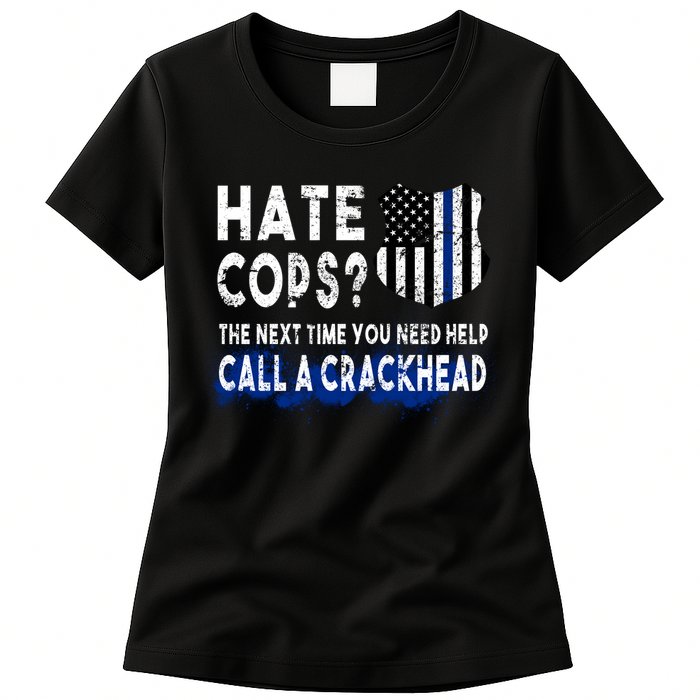 Hare Cops? Need Help Call A Crackhead Womens T-Shirt