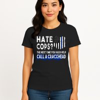 Hare Cops? Need Help Call A Crackhead Womens T-Shirt