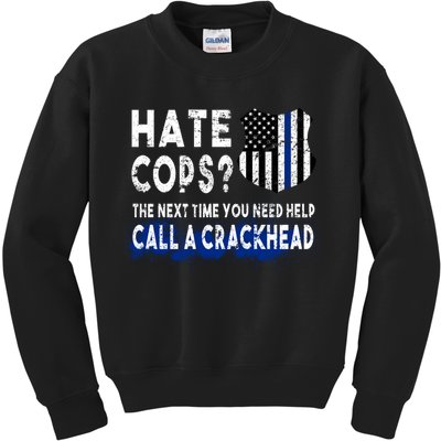 Hare Cops? Need Help Call A Crackhead Kids Sweatshirt