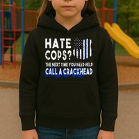Hare Cops? Need Help Call A Crackhead Kids Hoodie