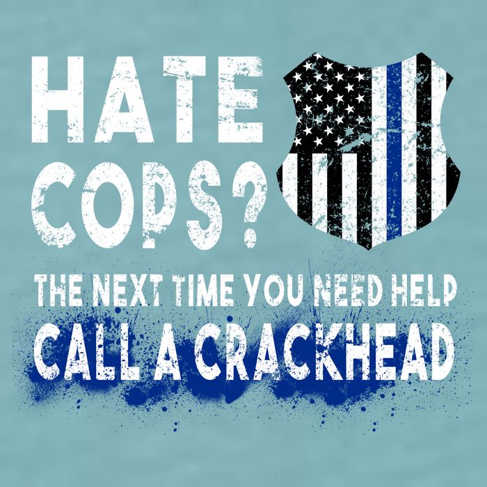 Hare Cops? Need Help Call A Crackhead Sueded Cloud Jersey T-Shirt