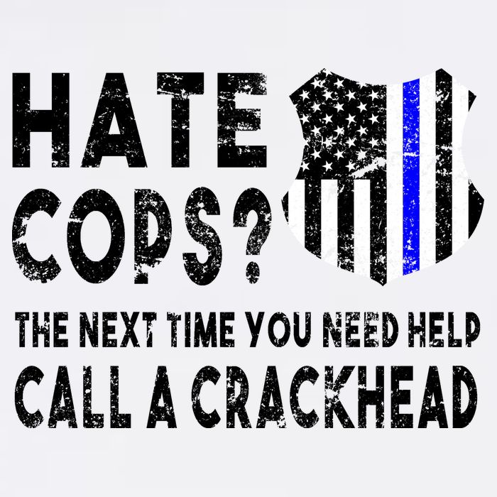Hare Cops? Need Help Call A Crackhead Garment-Dyed Sweatshirt