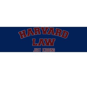 Harvard Law Just Kidding Bumper Sticker