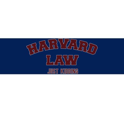 Harvard Law Just Kidding Bumper Sticker