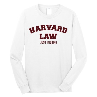 Harvard Law Just Kidding Long Sleeve Shirt