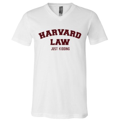 Harvard Law Just Kidding V-Neck T-Shirt