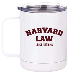 Harvard Law Just Kidding 12 oz Stainless Steel Tumbler Cup