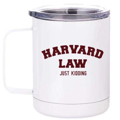 Harvard Law Just Kidding 12 oz Stainless Steel Tumbler Cup