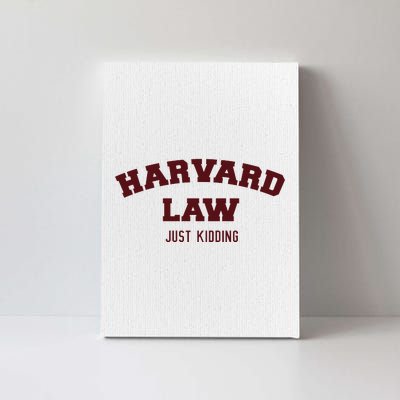 Harvard Law Just Kidding Canvas