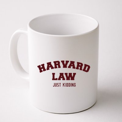 Harvard Law Just Kidding Coffee Mug