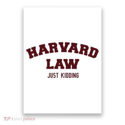 Harvard Law Just Kidding Poster