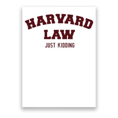 Harvard Law Just Kidding Poster