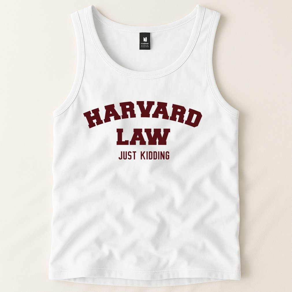Harvard Law Just Kidding Tank Top