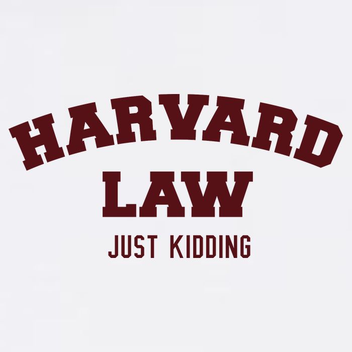 Harvard Law Just Kidding Ladies Long Sleeve Shirt