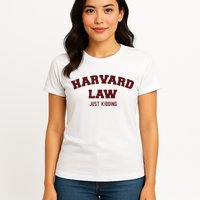 Harvard Law Just Kidding Womens T-Shirt