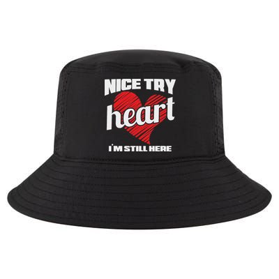 Heart Attack Survivor Nice Try Heart I'm Still Here Cool Comfort Performance Bucket Hat
