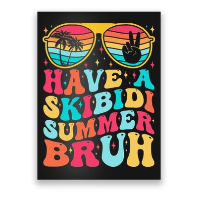 Have A Summer Bruh Funny Last Day Of School 2025 Poster