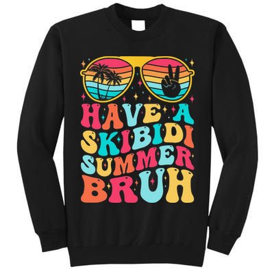 Have A Summer Bruh Funny Last Day Of School 2025 Tall Sweatshirt