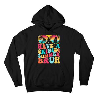 Have A Summer Bruh Funny Last Day Of School 2025 Tall Hoodie