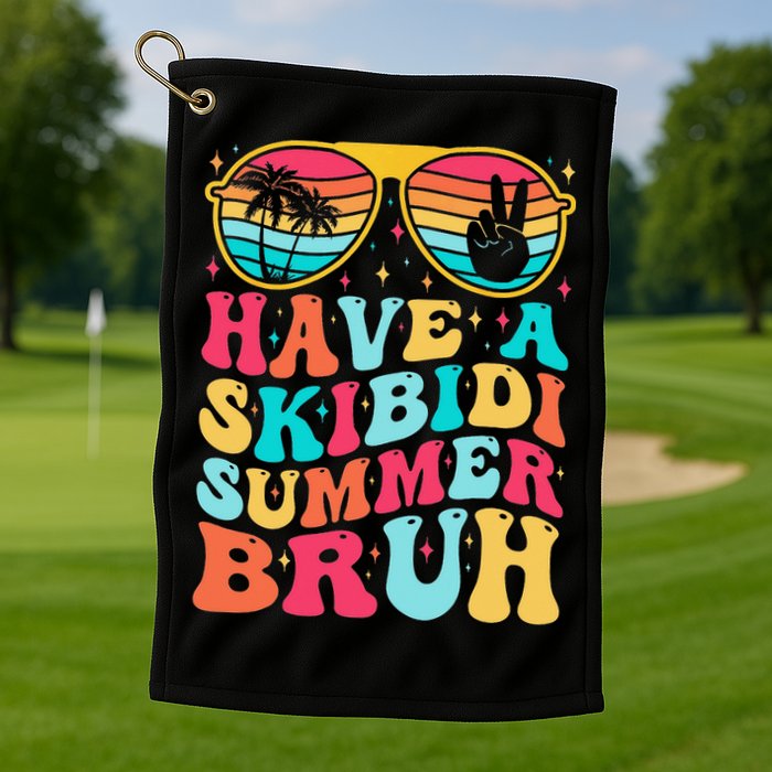 Have A Summer Bruh Funny Last Day Of School 2025 Golf Towel