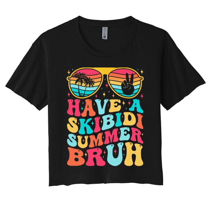Have A Summer Bruh Funny Last Day Of School 2025 Women's Crop Top Tee