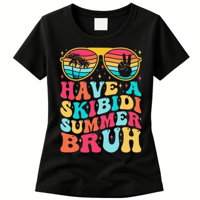 Have A Summer Bruh Funny Last Day Of School 2025 Womens T-Shirt