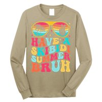 Have A Summer Bruh Funny Last Day Of School 2025 Long Sleeve Shirt