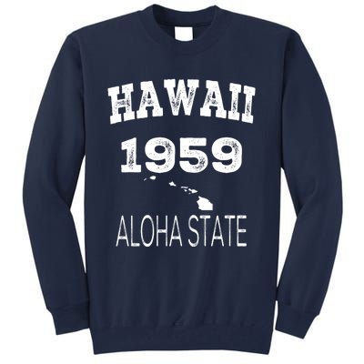 Hawaii Aloha State 1959 Vintage Established Sports Hawaiian Islands Hi Tall Sweatshirt