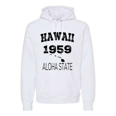 Hawaii Aloha State 1959 Vintage Established Sports Hawaiian Islands Hi Premium Hoodie