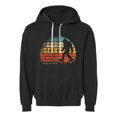 Hide And Seek World Champion Bigfoot Is Real Garment-Dyed Fleece Hoodie