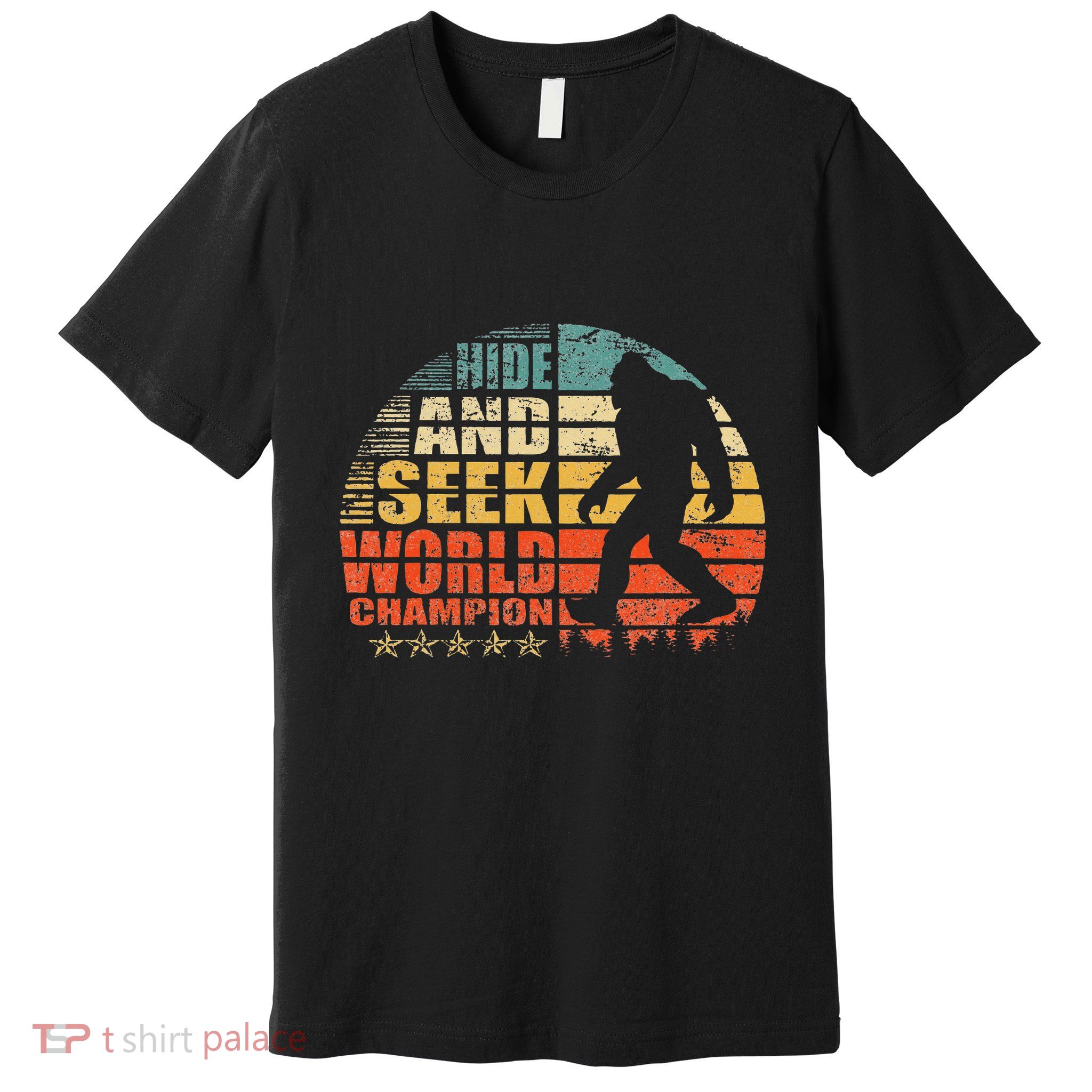Hide And Seek World Champion Bigfoot Is Real Premium T-Shirt
