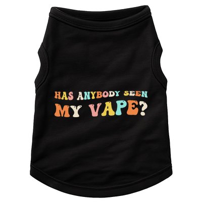 Has Anybody Seen My Vape Funny Sarcastic Retro Groovy Doggie Tank