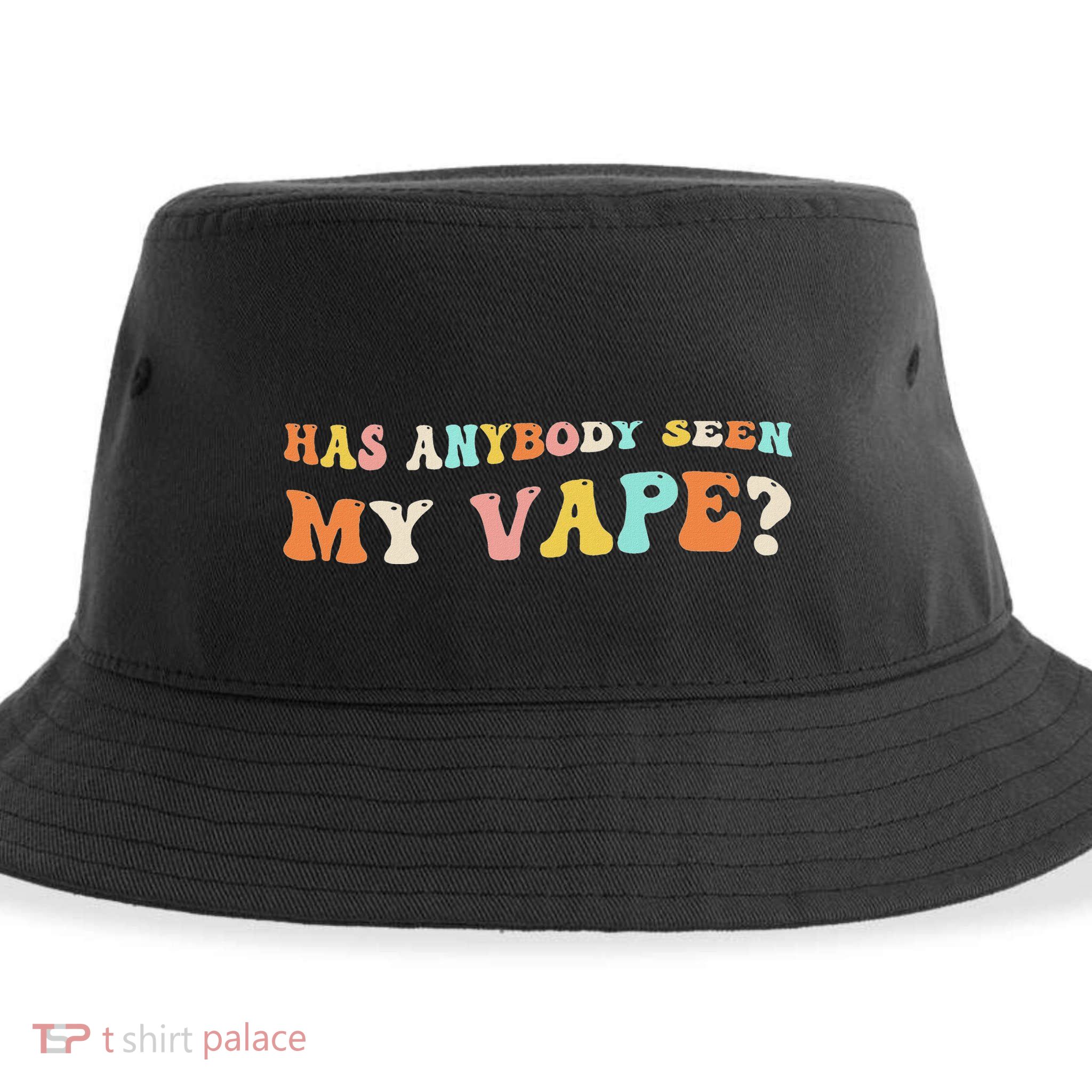 Has Anybody Seen My Vape Funny Sarcastic Retro Groovy Sustainable Bucket Hat