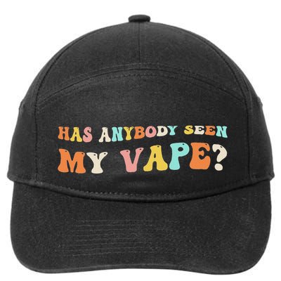 Has Anybody Seen My Vape Funny Sarcastic Retro Groovy 7-Panel Snapback Hat