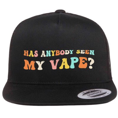 Has Anybody Seen My Vape Funny Sarcastic Retro Groovy Flatbill Hat