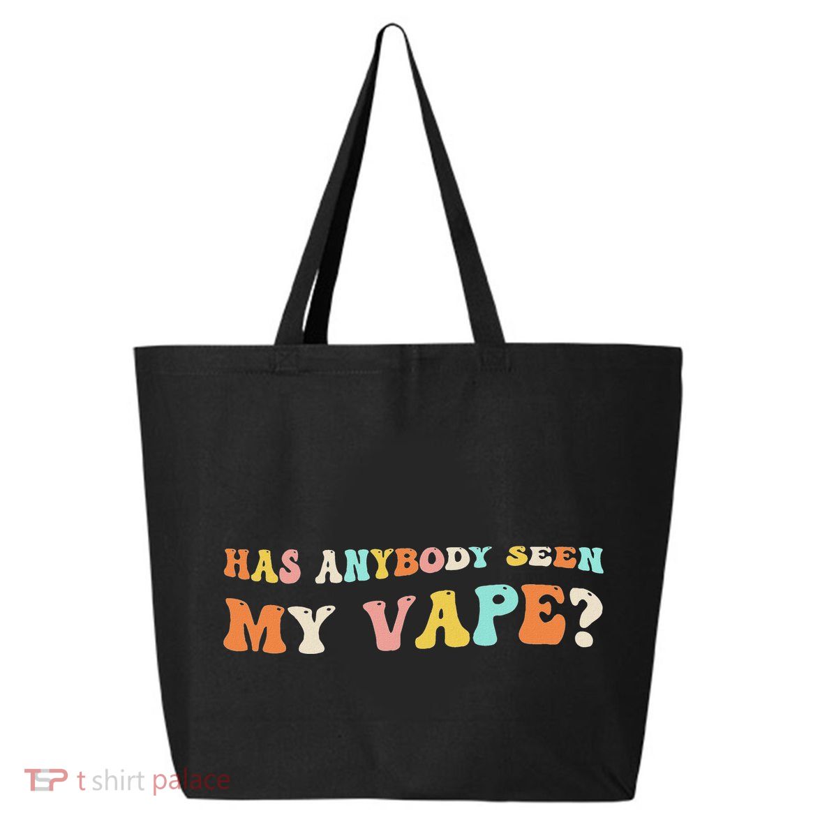 Has Anybody Seen My Vape Funny Sarcastic Retro Groovy 25L Jumbo Tote